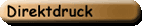 Prinzip des Direktdruckes